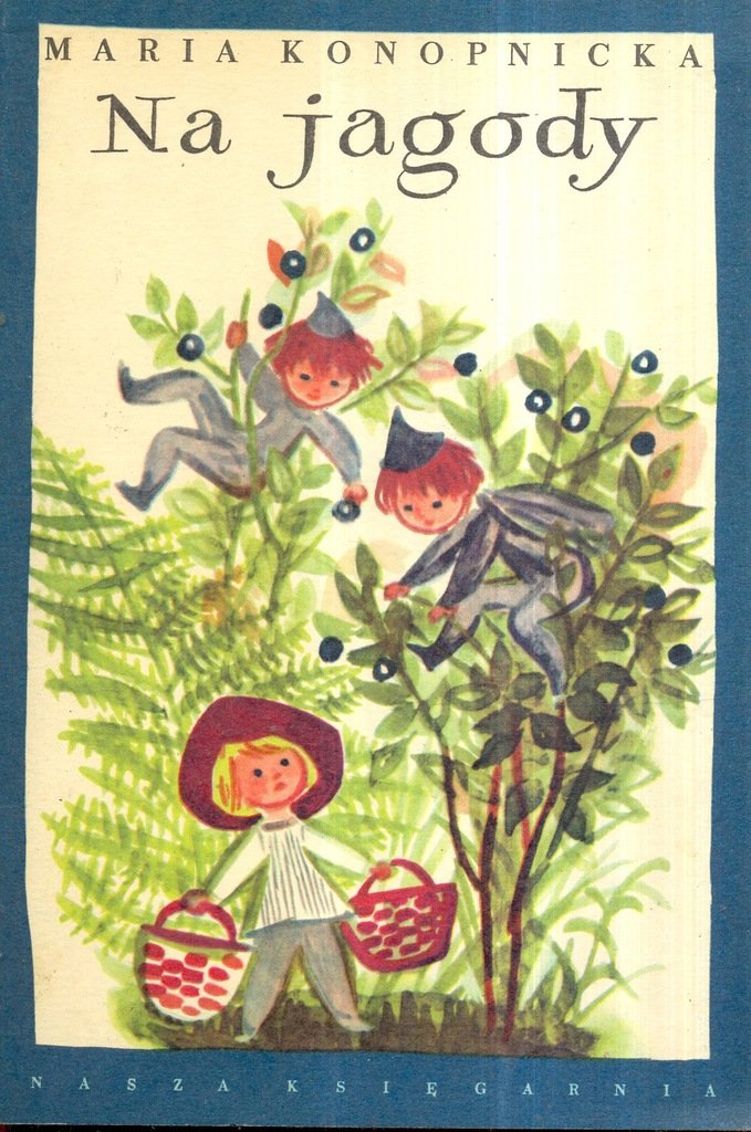 PolishEmbassyUS's tweet photo. 🇵🇱 poet Maria #Konopnicka's children's book from 1903, "Na Jagody," or "Blueberry Picking," is the perfect accompaniment to our #jagodzianki recipe for @EUintheUS's #HomeWithEU campaign! 😉
➡️ https://t.co/5E1iFwY3N3
#ChildrensBookWeek #PolandInAClick https://t.co/nolwLkdAHR