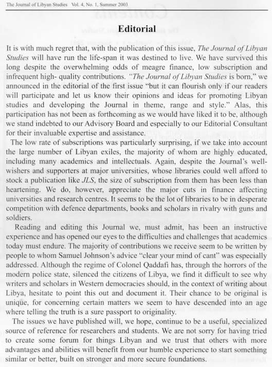 and also ⟨The Journal of Libyan Studies⟩, founded about 20 years ago by a group of Libyans in the UK to counter what they saw as largely uncritical Western-centric research. Unfortunately they only published 7 issues before folding due to lack of contributions and funding 5/