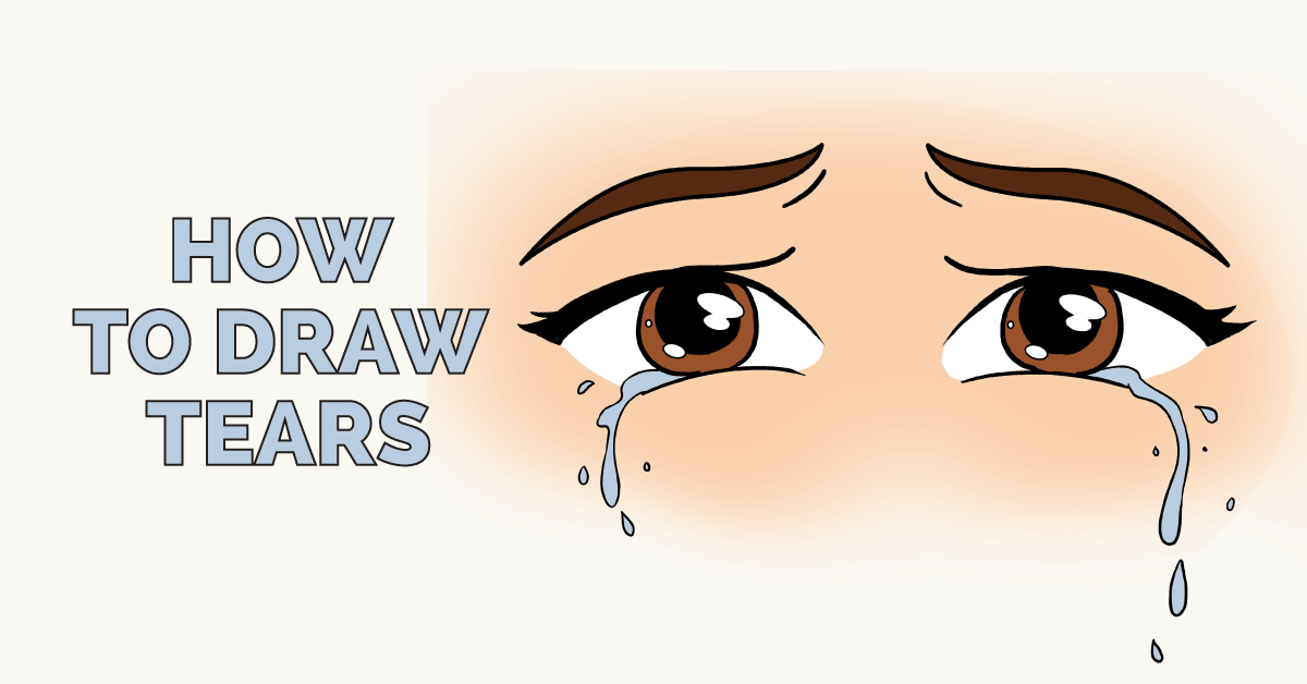 Tears Drawing - How To Draw Tears Step By Step