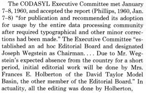 1960-01-07: The CODASYL executive committee accepts the COBOL draft from the SRC for publicationA final editing committee consisting of Betty Holberton and Joseph Wegstein was appointed; Betty did all of the workThis was COBOL 60: the first portable language