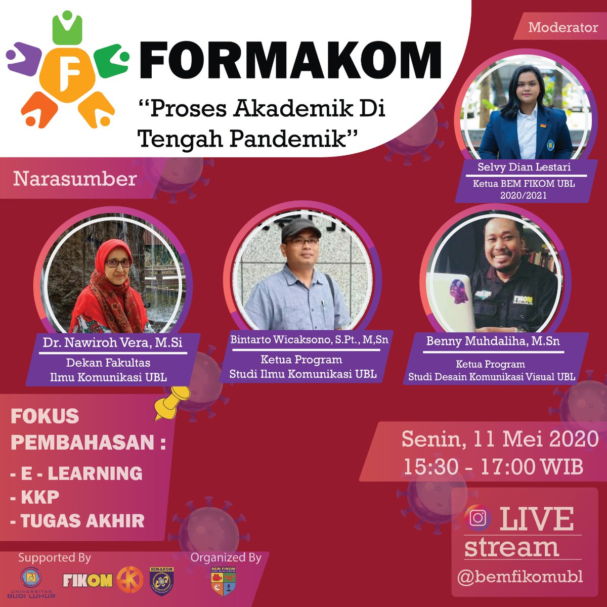 📢 FORUM MAHASISWA KOMUNIKASI "PROSES AKADEMIK DITENGAH PANDEMIK" 📢

📅 Senin, 11 Mei 2020
🕞 Pukul 15.30 - 17.00 WIB
📡 LIVE STREAM IG : <a href="/BemFikomUBL/">BEM FIKOM UBL</a>

Jangan sampai kelewatan Fikomers!

Salam Komunikasi!
Salam Mahasiswa!
Salam Budi Luhur!

#SiapKreatif #FikomBudiLuhur