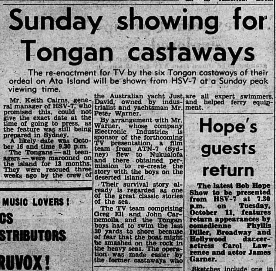 In the 6 October 1966 edition of the Australian newspaper The Age this headline jumped out at me: 'SUNDAY SHOWING FOR TONGAN CASTAWAYS'. The story concerned 6 boys who had been found three weeks earlier on the rocky island of 'Ata (near Tonga, an island group in the Pacific)./12