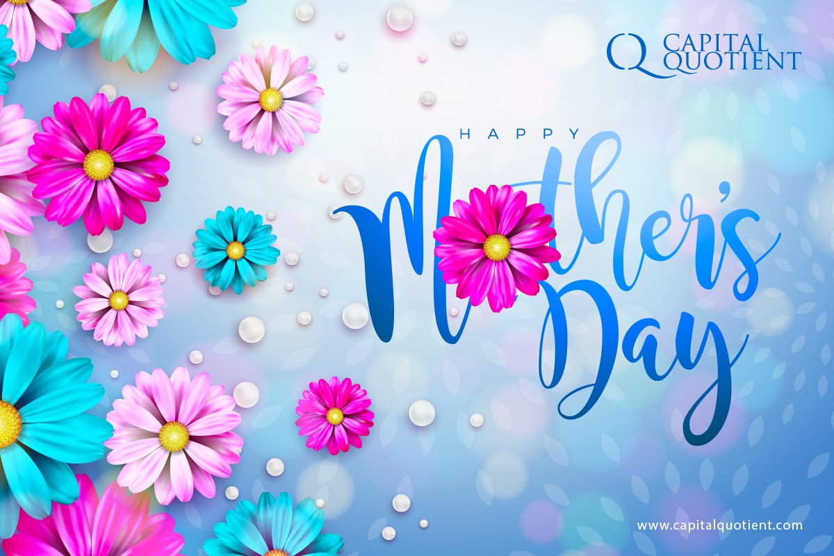 CapitalQuotient's tweet photo. We wish everyone a very happy Mother's Day! #mothersday2020 https://t.co/KurgfKijMo