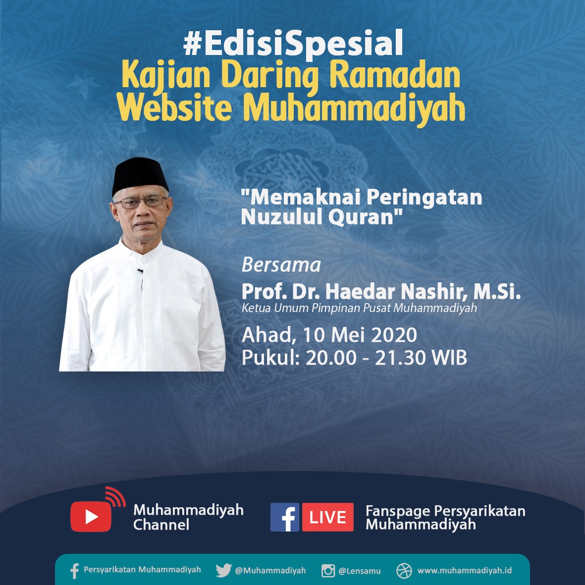 muhammadiyah's tweet photo. SobatMu, jangan lewatkan Kajian Daring Ramadan Website Muhammadiah #edisiSpesial bersama Ketua Umum PP Muhammadiyah, @HaedarNs yang akan membahas tentang Memaknai Peringatan Nuzulul Quran. Saksikan siaran langsung di Muhammadiyah Channel dan FP Persyarikatan #Muhammadiyah. https://t.co/JqjHnbq4Zw