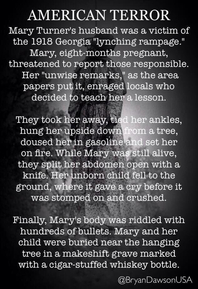 BryanDawsonUSA's tweet photo. Georgia, May 1918. 8mo pregnant Mary Turner was hung upside down, doused with gas, set afire. While alive, they split her open. Baby fell &amp; stomped to death. They riddled her with bullets.

White mobs killed 13 black people that month. Georgia has no hate crime law. #AhmaudAubrey https://t.co/JSe7toq4PV