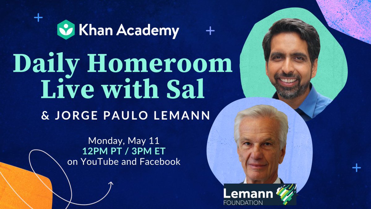 Daily homeroom with Sal and Jorge Paulo Lemann. Live from Khan Academy. Monday at 12:00 p.m. P.T. / 3 p.m. E.T. on Youtube and Facebook.
