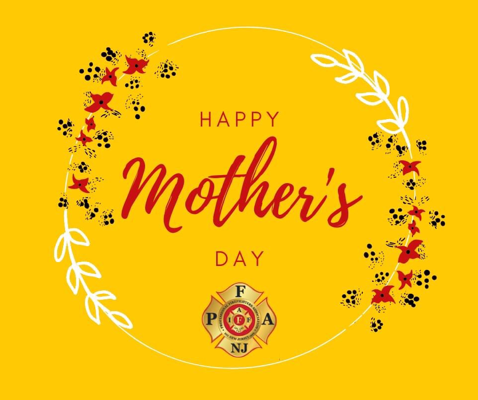 PFANJ_IAFF's tweet photo. The PFANJ wishes a Happy Mother's Day to all of our member moms on the front lines and all those other moms who support us each day in every way! https://t.co/i6BuTWR8ub