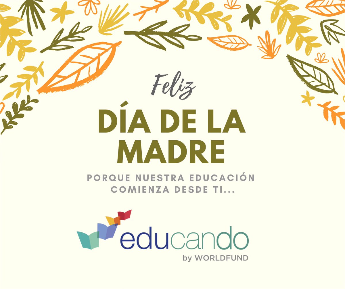Porque nuestra educación comienza desde ti... !FELIZ DÍA MAMÁ!💐 #LíderesMamás #DíadelaMadre #EducandobyWorldfund #Educando #Educación #LISTO #STEMBrasil #STEMMéxico