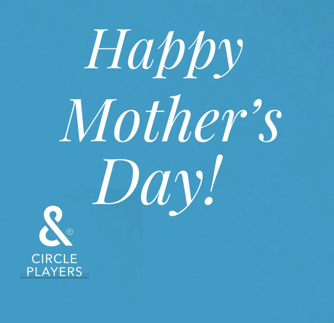 Circle Player’s wishes all the Mothers out there a very happy Mother’s Day! #HappyMothersDay