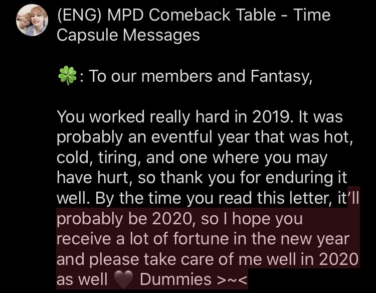 (ENG) MPD Comeback Table - Time Capsule Messages  #YOUNGBIN  #SF9 : To our members and Fantasy,You worked really hard in 2019. It was probably an eventful year that was hot, cold, tiring, and one where you may have hurt, so thank you for enduring it well. (cont.)