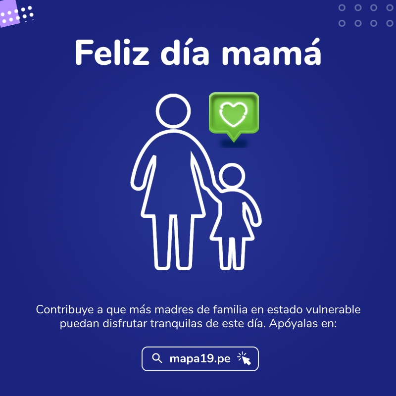 Saludamos a todas las madres, en especial a aquellas valientes en estado de vulnerabilidad que hacen todo lo posible para sacar adelante a sus familias y por quienes nos esforzamos en seguir llevando nuestro mensaje de solidaridad en mapa19.pe #DíadelaMadre #Mapa19