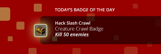 Kongregate Today S Badge Of The Day Is The Creature Crawl Badge Earn It Today By Playing Hack Slash Crawl T Co Xexsc28boz T Co Ktasrwtgfu