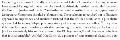 10. In essence they argue that neither legal order (EU or national) should assert superiority over the other, and that disputes over the boundaries of EU & national law should be resolved through dialogue, tolerance and mutual accommodation.