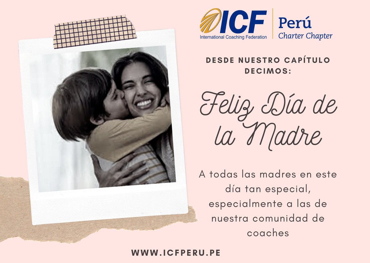 ¡Feliz Día de la Madre!
Nuestro Capítulo ICF Perú saluda en este día tan especial a todas las mamás, especialmente a las de nuestra comunidad de coaches.
¡Feliz día!

#InternationalCoachingFederation
#ICFPerú
#ICW2020