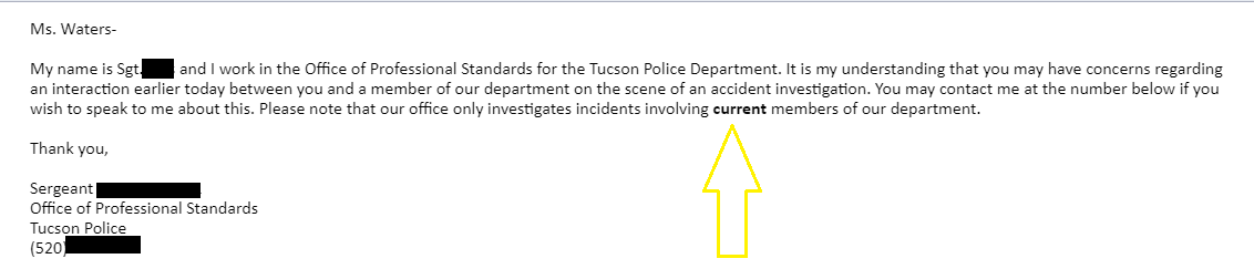 4) Instead of you responding yourself: You informed at least one other at TPD about my email to you, despite my safety concerns and asking you to use discretion. (basically)After my TPD officer accident message to you, I was given this reply despite ONGOING concerns/things/etc.