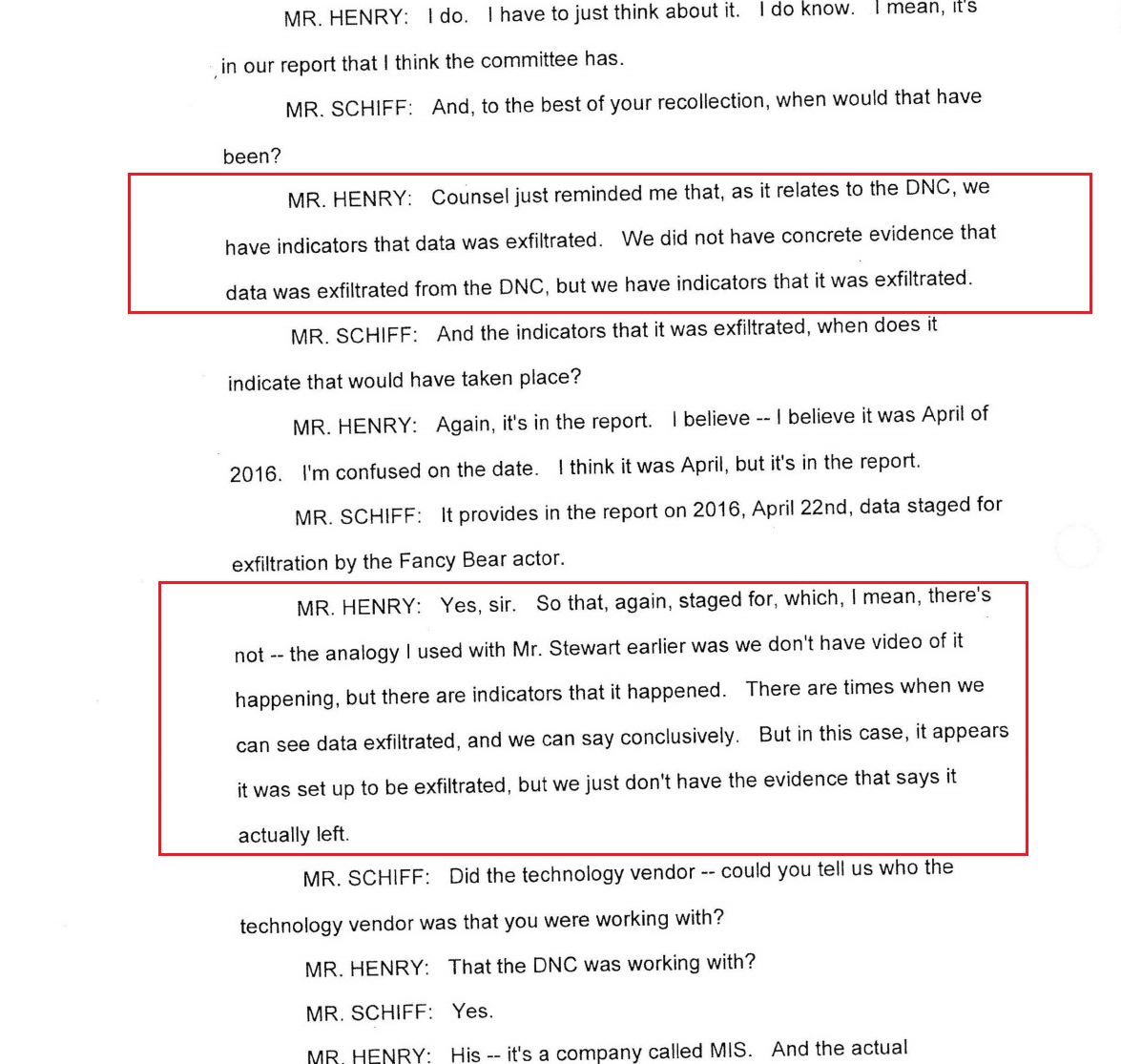 10) Henry said their analysts had "indicators" but no direct evidence that data from the DNC servers was exfiltrated by a Russian actor.  https://www.dni.gov/files/HPSCI_Transcripts/2020-05-04-Shawn_Henry-MTR_Redacted.pdf