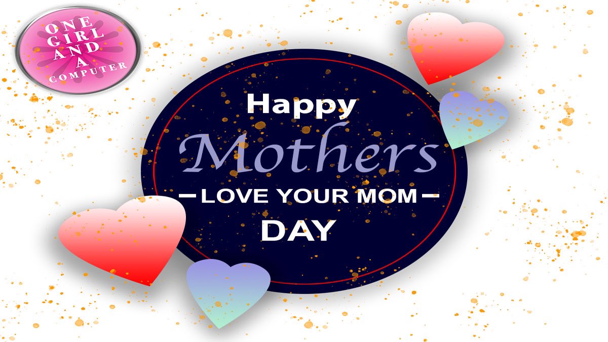 onecomputergirl's tweet image. Happy Mother's Day.. #mothersday #onegirlandacomputer #photoshop