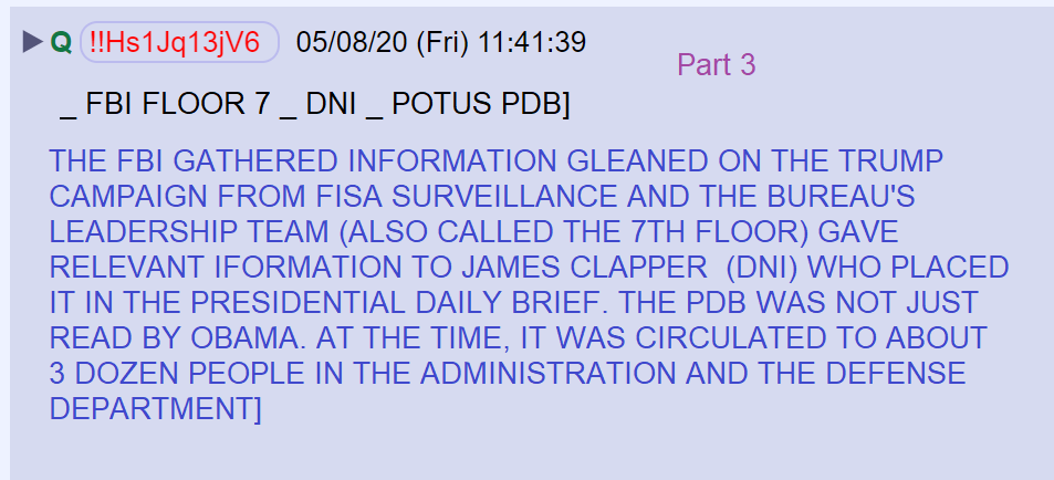 17) The FBI gleaned information from its surveillance of Trump campaign officials. That information was given to James Clapper and placed in the President's Daily Brief.