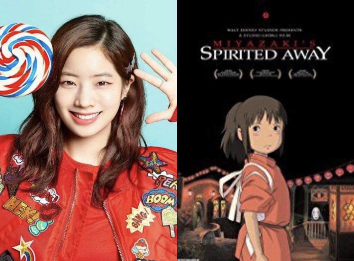 Dahyun as:Spirited Away(Chihiro/Sen)I chose this for Dahyun because like Chihiro, she can notice unusual things, or things that cannot be easily noticed or seen by others. This is proven by her power of finding cameras directed to her, no matter how far it may seem.