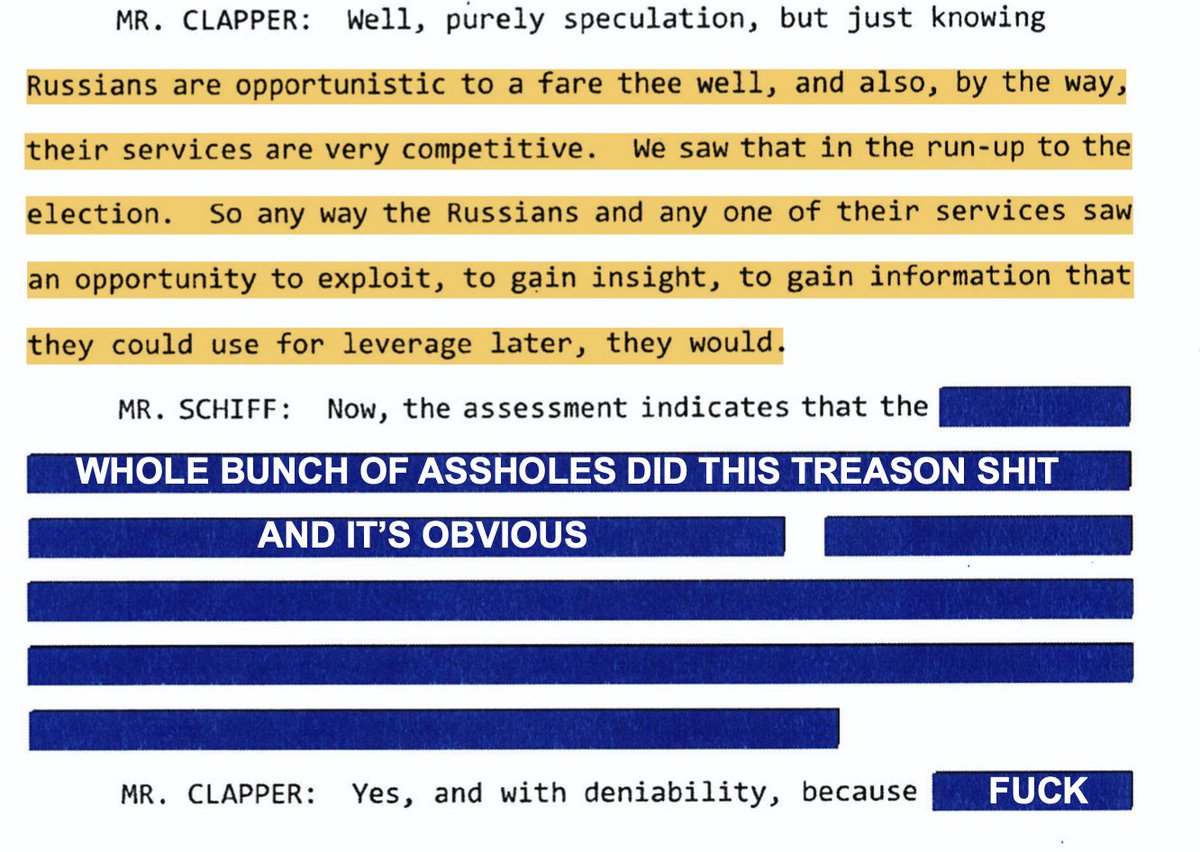 CLAPPER: What's crazy is that people don't realize that Russian intel services actually compete in the field - maybe even against each other. Left hand doesn't know what the right is doing, and might kill it, like in Afghanistan.SCHIFF: [REDACTED]CLAPPER: [REDACTED]