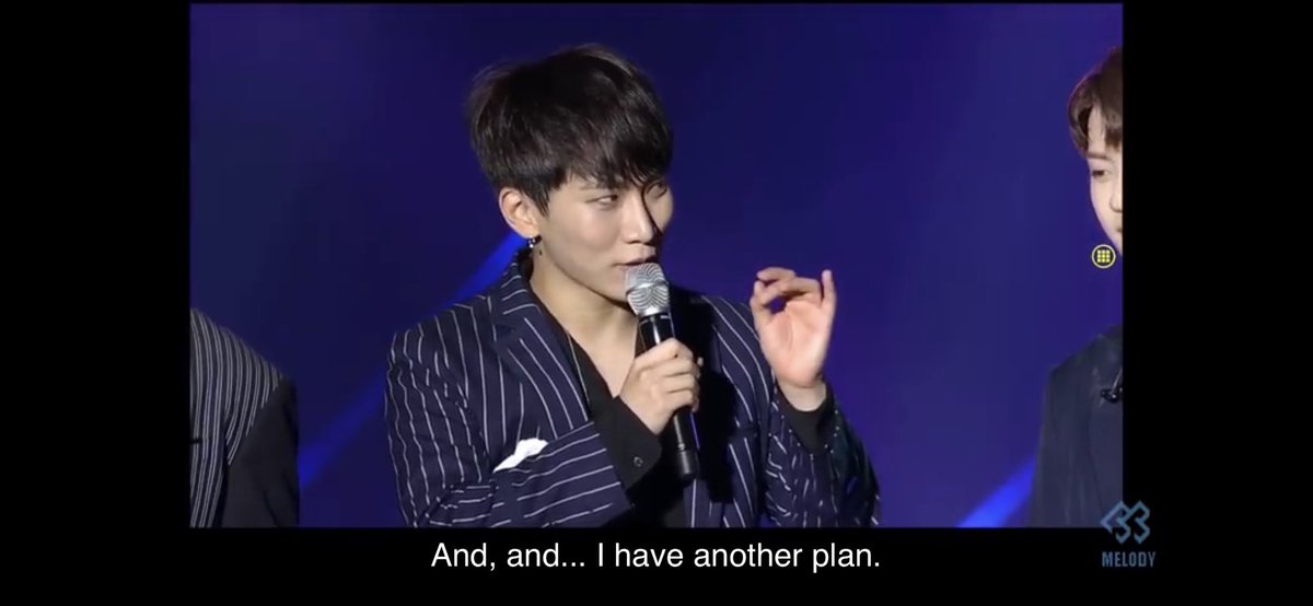 they said that everything’s going well with eunkwang’s plans so he said that he has another plan (wish) 