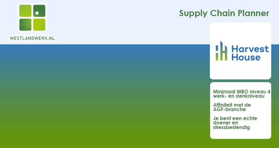 Westlandwerk Nl Bekijk Vacature Supply Chain Planner Bij Harvest House In Maasdijk Op T Co Kaktdraswk Via T Co Ep13q03rcb T Co Xggulygc7b