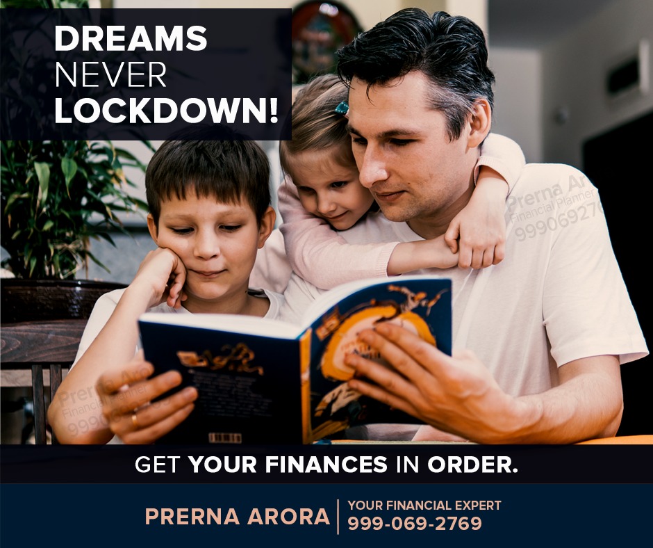 Dreams Never Lockdown!

Stay home safe with your family. Start planning the future of your kids.

Get Finances In Order.

Prerna Arora | Financial Planning Expert | 999-069-2769

#planeducation #planthefuture #dreamscometrue #prernaarorafinancialplanner #financialplaning