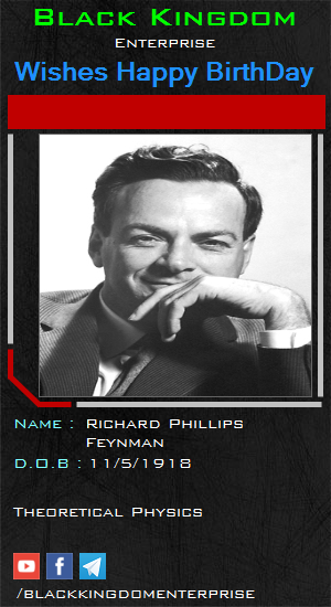 We wish Happy Birthday to Richard Phillips Feynman (Theoretical Physicist) 