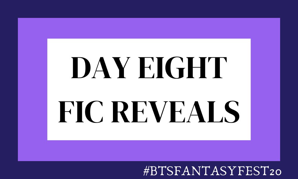 👽 DAY 8 FIC REVEALS 👽

#btsfantasyfest20