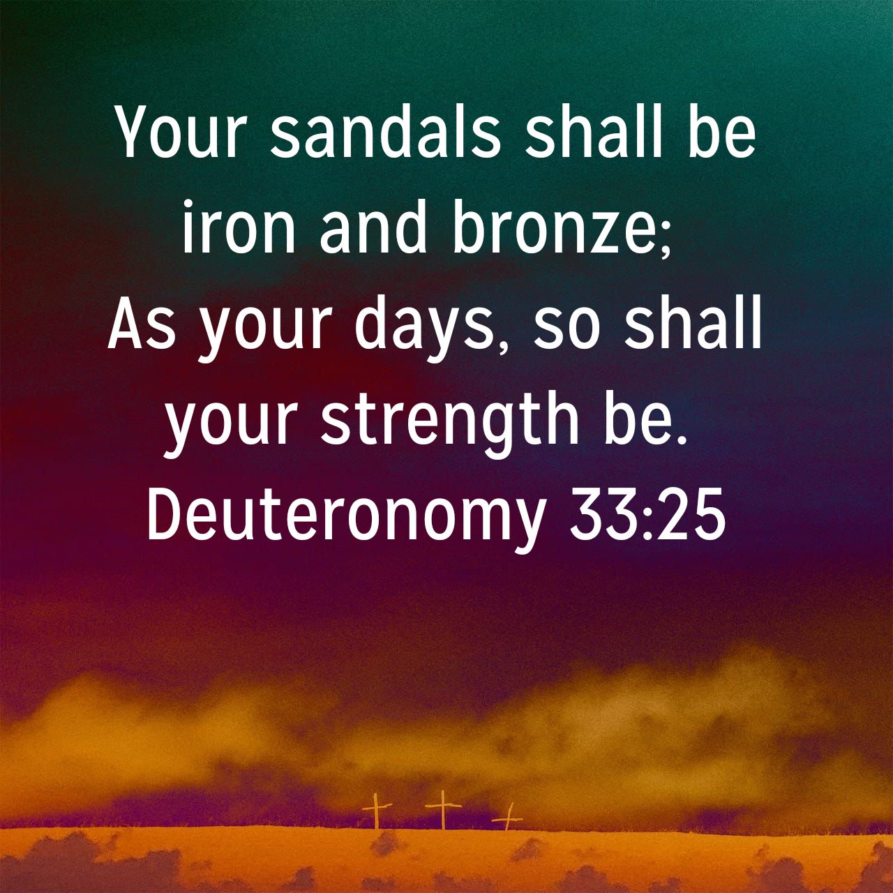 Daniel Paul Harman On Twitter: "Your Sandals Shall Be Iron And Bronze; As  Your Days, So Shall Your Strength Be. Deuteronomy 3…  Https://T.co/Cy269Oig6W @Youversion #Strength Https://T.co/3Fav5Z19Mb" /  Twitter