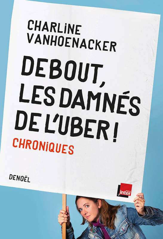 desuberiser's tweet photo. "Debout les damnés de l' #uber de @Charlineaparis sort aujourd'hui, il avait été confiné dans les cartons des libraires #livre #humour #déconfinement #desuberiser (à trouver en librairie indépendante : https://t.co/K6qbiBgot0) https://t.co/j4vsIuDDrf