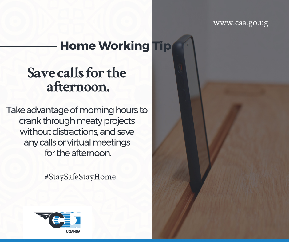 UgandaCAA's tweet photo. #HomeWorkingTips
Crank through those meaty projects in the morning hours without distractions and save any calls or virtual meetings for the afternoon.
#StaySafeUG
#StaySafeStayHome https://t.co/SVJMDeW5Mt