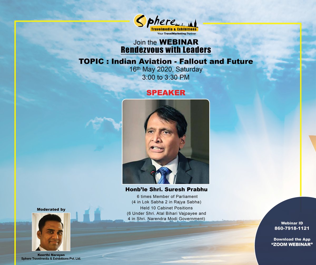 SphereTravelMed's tweet photo. A glimpse to the future of Aviation and Tourism Industry by Hon. Shri @sureshpprabhu  (Member of Parliament).
Join our webinar on 16th May 2020 @ 3:00 PM.
Where: Zoom App.
Webinar ID: 860-7918-1121
Register now: https://t.co/J660SHGg8F…/register/WN_11EumqizQo6MShsQJE3eEA https://t.co/McjlGlQA1H