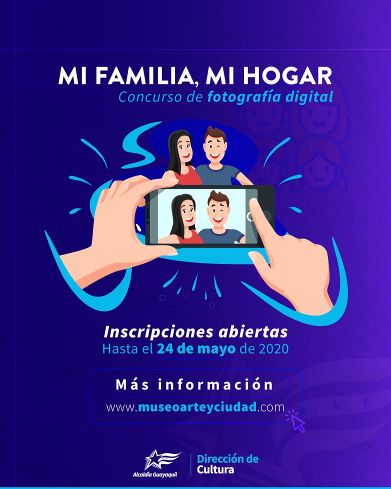 La Dirección de Cultura del Municipio de Guayaquil está  organizando el primer concurso fotográfico nacional "MI FAMILIA; MI HOGAR".

Como un apoyo a la cultura y a la campaña ""QUEDATE EN CASA".

El único recurso tecnológico requerido será un celular.