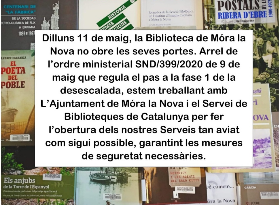 Informem que avui 11 de maig no podrem obrir, continuem preparant les mesures correctores per la vostra seguretat, juntament amb l'Ajuntament Mora la Nova i els Serveis de Biblioteques de les Terres de l'Ebre i de Catalunya