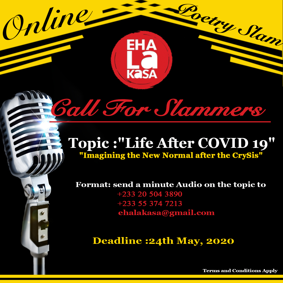 EHALAKASA's tweet photo. Call For Slammer
Topic : Life After COVID 19 : "Imagining the New Normal after the CrySis"  
Format: record and send a minute Audio on the topic to 
+233 20 504 3890, +233 55 374 7213 or ehalakasa@gmail.com
Deadline :24th May, 2020
#poetryslam2020 #spokenwordslam #ehalakasaslam https://t.co/PrB0B7p1gl