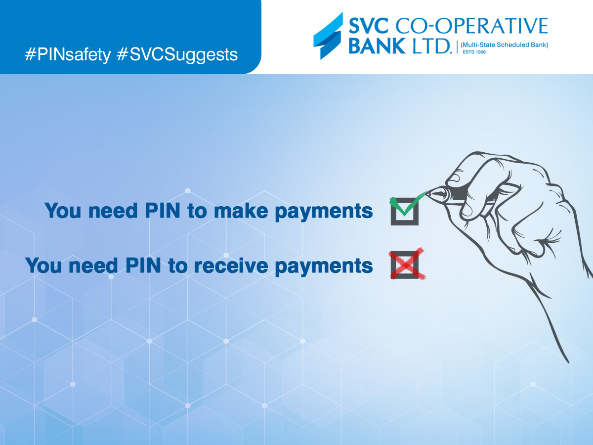 SVC_Bank's tweet photo. UPI/Debit Card PIN/OTP is generated ONLY to make payments and NOT to receive payments. So, if someone ever asks you if you can share your PIN or OTP to send you money, your answer should always be тАЬNO.тАЭ #PINsafety #SVCSuggests https://t.co/3dS3cBSJJ5