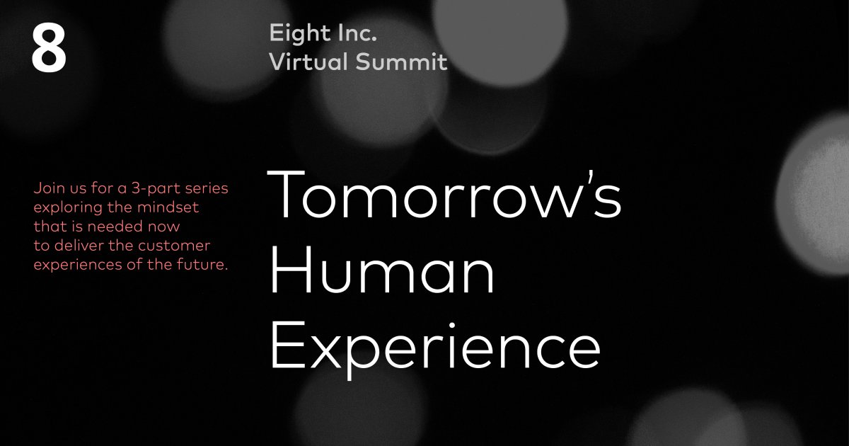 Businesses won't continue as usual because the future is no longer predictable. Learn about our upcoming three-part virtual summit titled "Tomorrow's Human Experience" to unveil the future valuable experiences. Register today. eightinc.info/3duWJ5T #TomorrowsHumanExperience