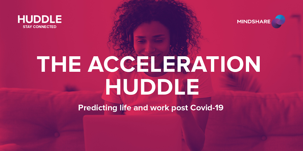It's HUDDLE week! #TeamMindshare's Acceleration HUDDLE on the 14th May will be predicting life and work post COVID-19. What will #TheNewNormal look like?