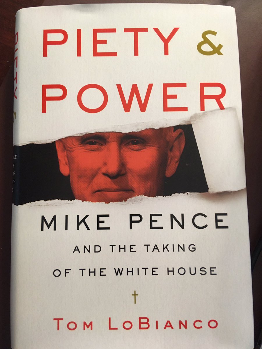 Suggestion for May 11 ... Piety & Power: Mike Pence and the Taking of the White House (2019) by Tom LoBianco ( @tomlobianco).