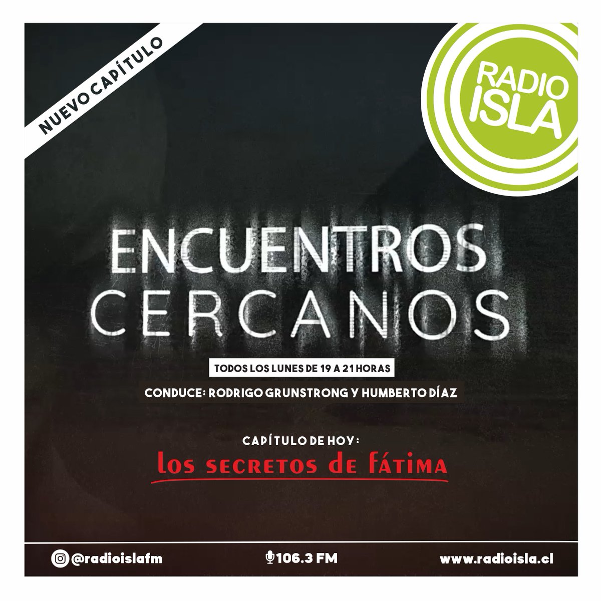 RadioIslacl's tweet image. 💥Hoy lunes a las 19 hrs llega otro episodio de "Encuentros Cercanos", en el capítulo de hoy: Secretos de Fátima. Estos misterios serán revisados por Rodrigo Grunstrong y Humberto Díaz en el regreso de #EncuentrosCercanos de 19 a 21 hr por #RadioIsla 106.3 fm.