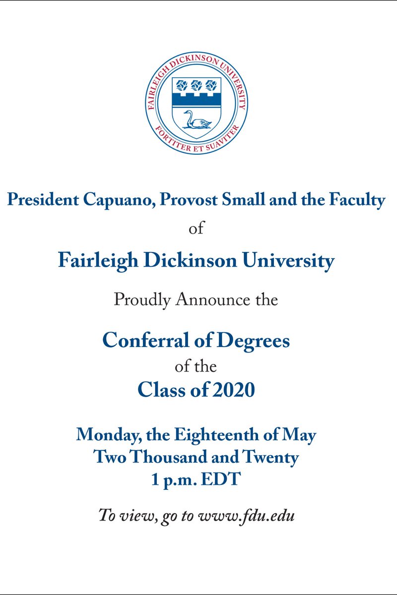 FDUWhatsNew's tweet photo. Class of 2020, family and friends, Fairleigh Dickinson University cordially invites you to our Conferral of Degrees Ceremony. 🎓 #fdugrad

Join us at https://t.co/9rQMu73XZg on Monday, May 18 at 1 p.m. as President Capuano and Provost Small officially graduate the #Classof2020! https://t.co/Y4hh446aTB