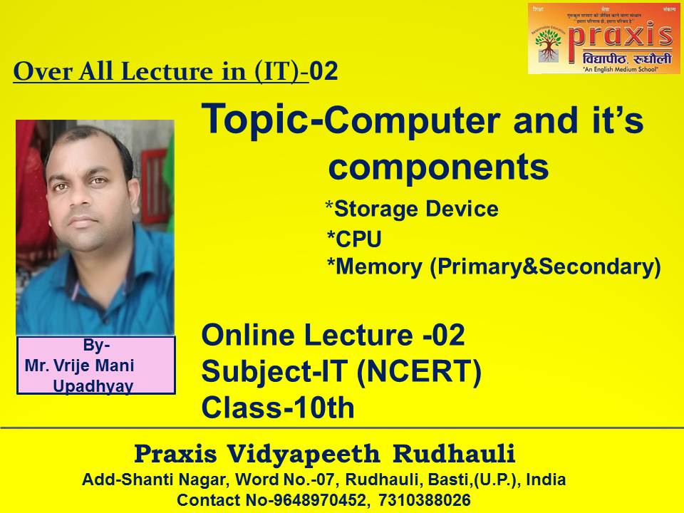 PRudhauli's tweet photo. Lecture-02
Topic- Computer and it's components
           *Storage device
           *CPU
           *Primary &amp; secondary
             memory
Class-10th
Subject- IT (NCERT)
By- Mr. Vrije Mani Upadhyay
https://t.co/CaEL9BF9t2 https://t.co/znLYcH98oq