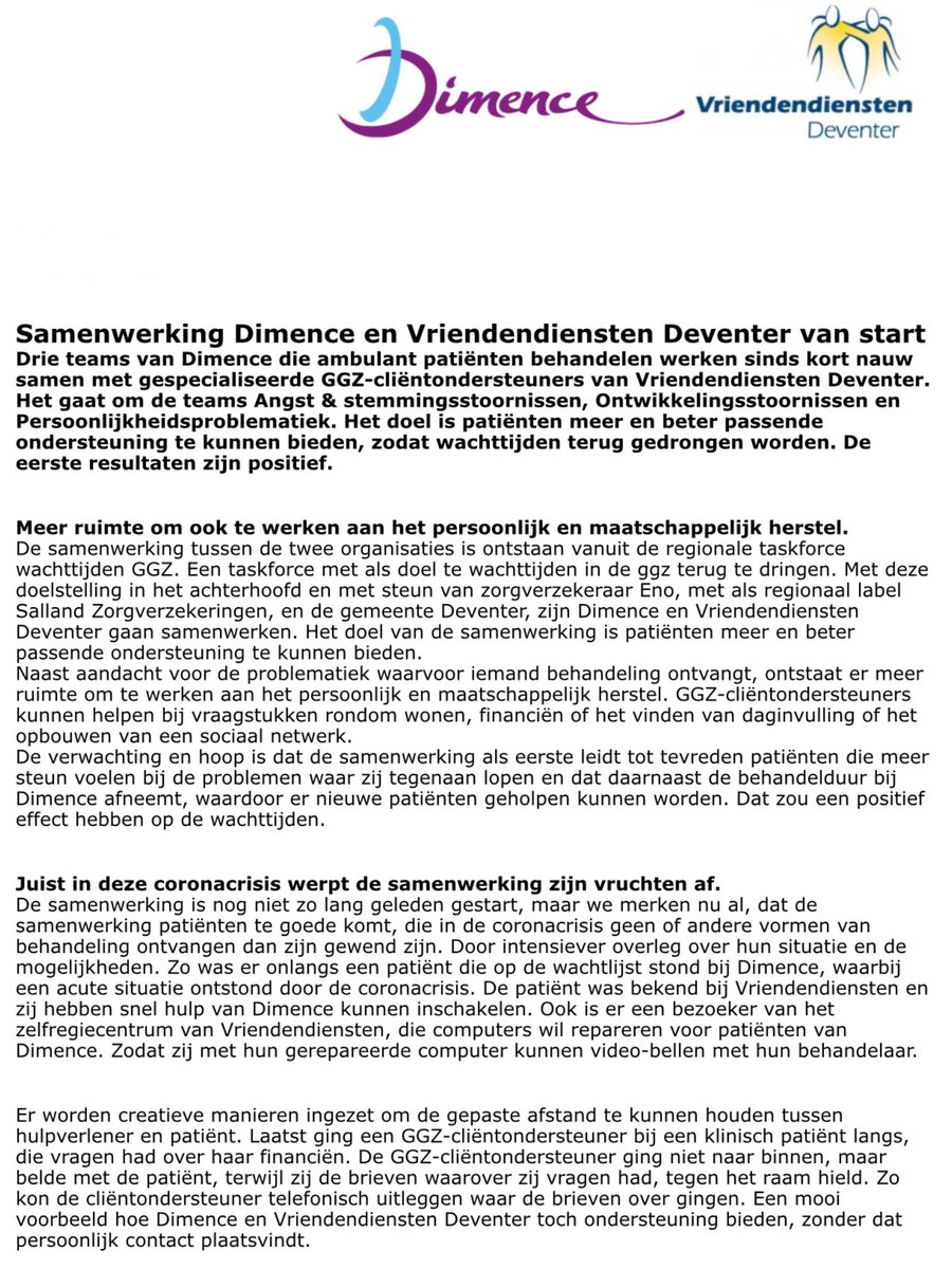 Dimence en Vriendendiensten gaan nog intensiever met elkaar samenwerken. Meer dan ooit is er verbinding nodig tussen de ggz en het sociaal domein. Meer dan ooit is er persoonlijk/maatschappelijk herstel nodig, naast de behandeling.
Met dank aan <a href="/salland/">Salland</a> Zorgverzekeringen.