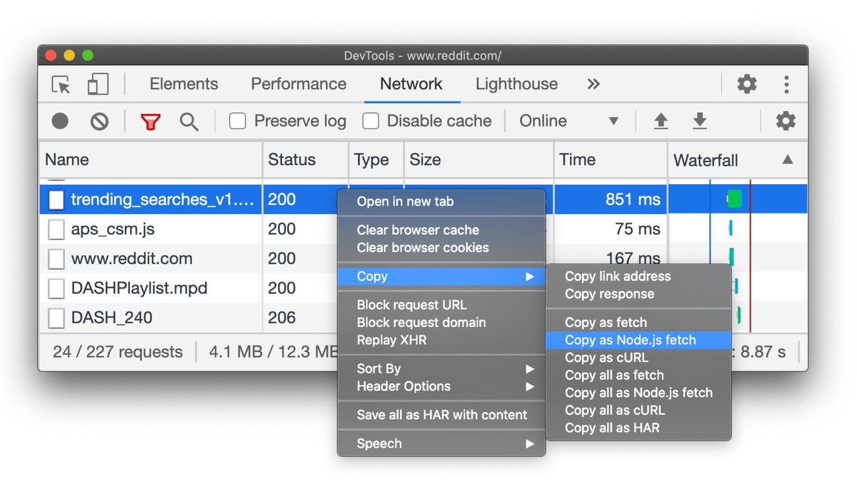Addy Osmani (@addyosmani) on Twitter photo In <a href="/ChromeDevTools/">Chrome DevTools</a> > Network, the Copy menu is powerful for replaying network requests. Copy as Fetch API code, cURL and a Node.js fetch that includes cookie data. In <a href="/ChromeDevTools/">Chrome DevTools</a> > Network, the Copy menu is powerful for replaying network requests. Copy as Fetch API code, cURL and a Node.js fetch that includes cookie data.