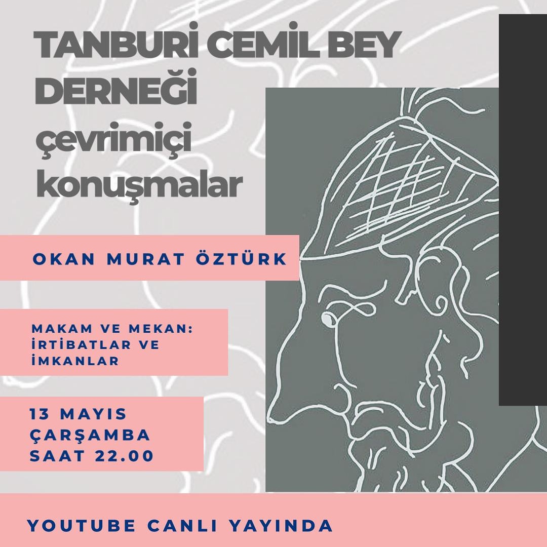 Çarşamba (13.05.2020) saat 22:00'da Okan Murat Öztürk ile “Makam ve mekan: İrtibatlar ve imkanlar” başlıklı sohbet edeceğiz. Etkileşimi yüksek tutmak adına sorularınızı cemilbeydernegi@gmail.com adresine yayın öncesi iletebilir ya da yayında anlık mesaj gönderebilirsiniz.