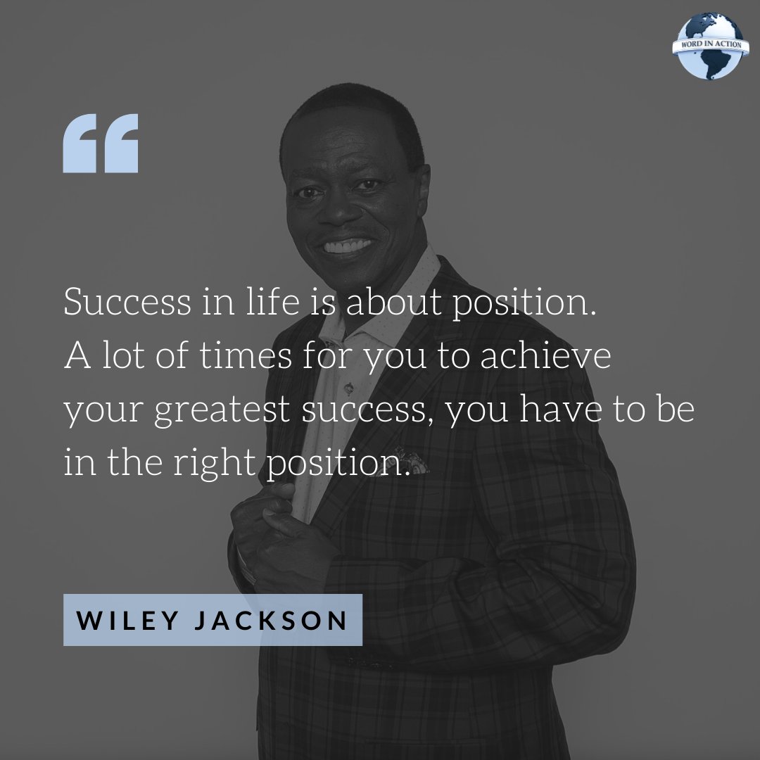 WileyJackson's tweet image. “Success in life is about position. A lot of times for you to achieve your greatest success, you have to be in the right position” #ActionMonday #WordInAction #WileyJackson
