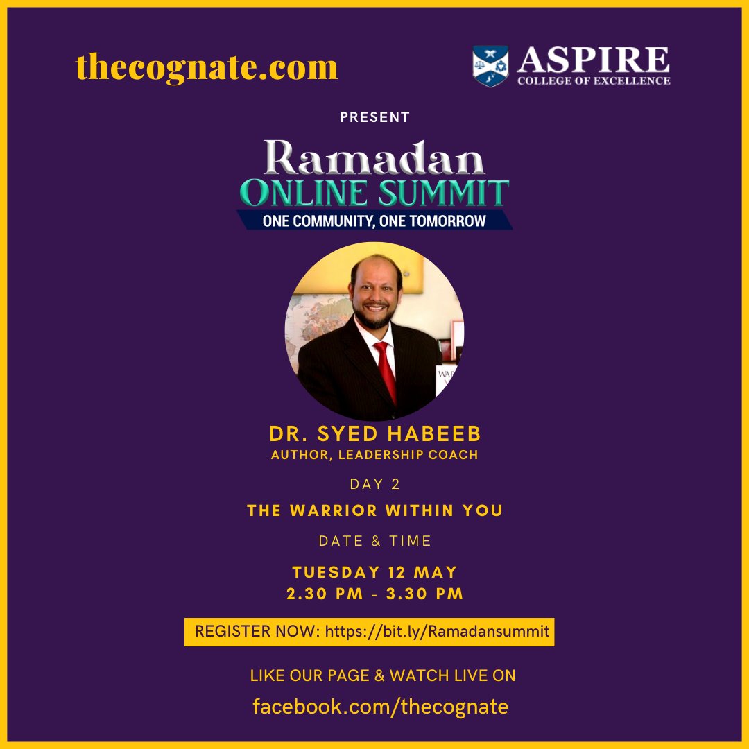 TheCognate_'s tweet photo. Day 2: Ramadan Summit. Tuesday, May 12, 2:30 PM
Motivational speaker & leadership coach, Dr. Syed Habeeb on 'The Warrior Within Youโ.
Like The Cognate on Facebook to watch the event live: https://t.co/BXiMH8F4vA
#Ramadan #RamadanSummit #RamadanSummit2020 https://t.co/VdD9dl3Yzv
