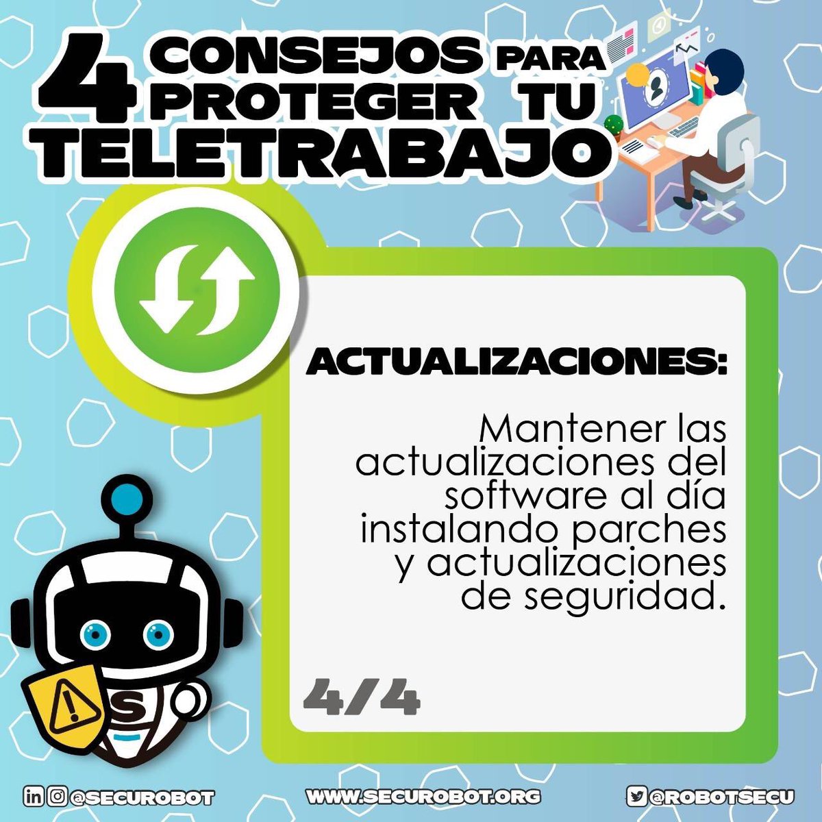 RobotSecu's tweet photo. 4 CONSEJOS PARA PROTEGER TU TELETRABAJO
Consejo 4/4 Actualizaciones:
Mantener las actualizaciones del software al día instalando parches y actualizaciones de seguridad.
#securobot #secutips #quedateencasa #cybersecurity #ciberseguridad #teletrabajo #workfromhome https://t.co/2lCm8UMbM1