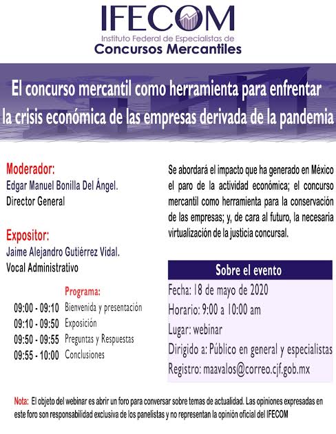Este lunes 18 de mayo, a partir de las 9:00 hrs, forma parte del webinar “El concurso mercantil como herramienta para enfrentar la crisis económica de las empresas derivada de la pandemia".